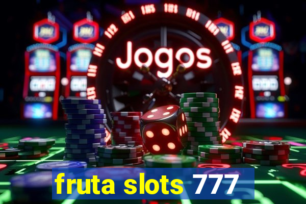 fruta slots 777 - mega jackpot
